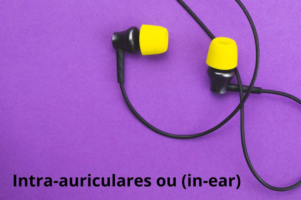 Fones intra-auriculares ou (in-ear)