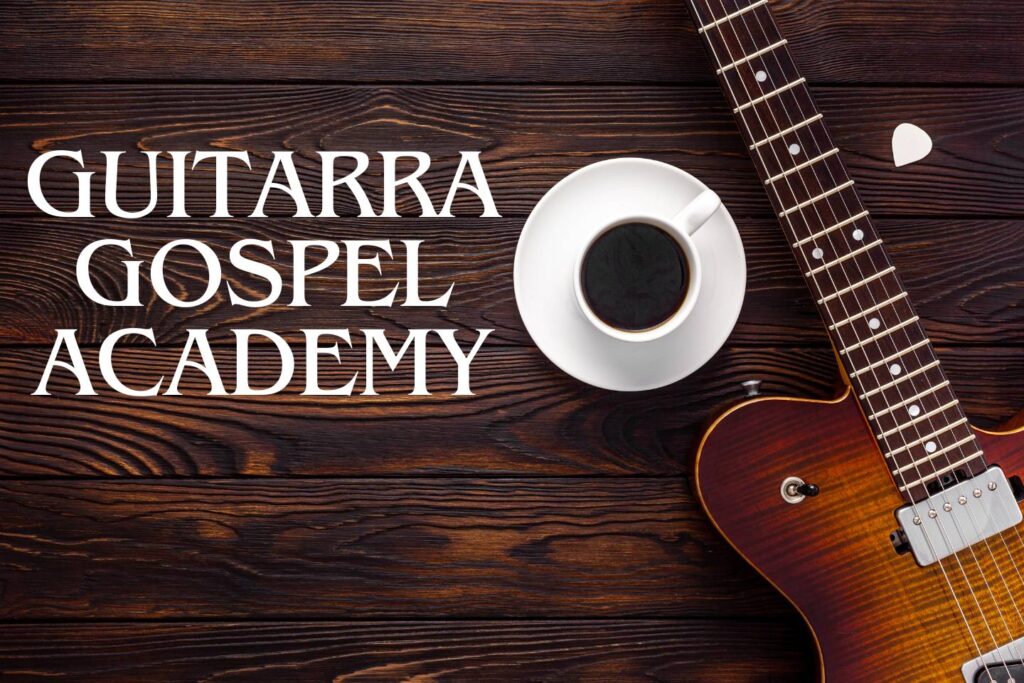Curso Guitarra Gospel Academy